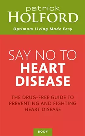 Couverture du produit · Say No to Heart Disease: The Drug-Free Guide to Preventing and Fighting Heart Disease