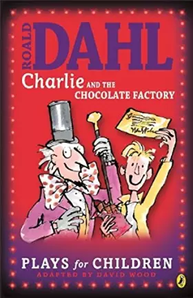 Couverture du produit · Charlie and the Chocolate Factory : A Play
