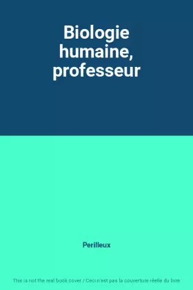 Couverture du produit · Biologie humaine, professeur