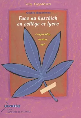 Couverture du produit · Face au haschich en collège et lycée : Comprendre, repérer, agir