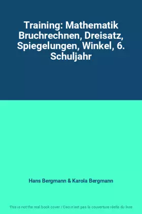 Couverture du produit · Training: Mathematik Bruchrechnen, Dreisatz, Spiegelungen, Winkel, 6. Schuljahr