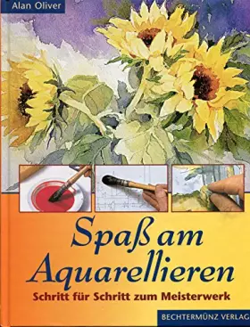 Couverture du produit · Spaß am Aquarellieren. Schritt für Schritt zum Meisterwerk