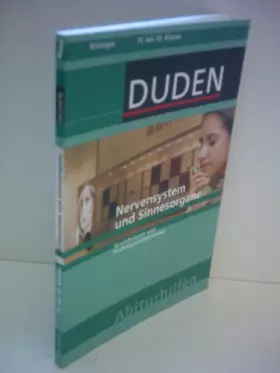 Couverture du produit · Duden Abiturhilfen, Nervensystem und Sinnesorgane: Grundwissen und Prüfungsvorbereitung. 11. bis 13. Klasse