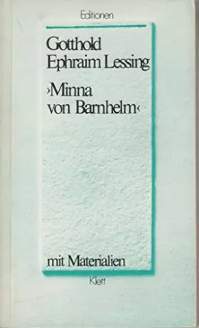Couverture du produit · Minna von Barnhelm: Ein Lustspiel in fünf Aufzügen. Verfertigt im Jahre 1763. Textausgabe mit Materialien: Ein Lustspiel in fün