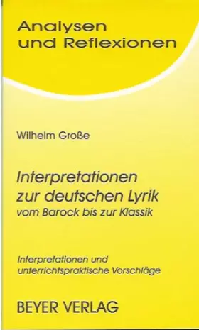Couverture du produit · Analysen und Reflexionen, Bd.87, Interpretationen zur deutschen Lyrik vom Barock bis zur Klassik: Interpretationen und unterric