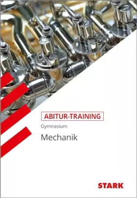 Couverture du produit · Abitur-Training Physik. Mechanik: Grundlagen und Aufgaben mit Lösungen