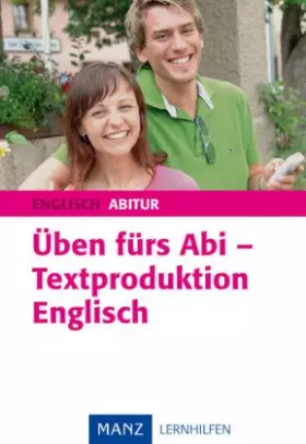 Couverture du produit · Üben fürs Abi, Textproduktion Englisch