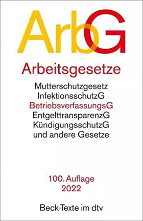 Couverture du produit · Arbeitsgesetze: mit den wichtigsten Bestimmungen zum Arbeitsverhältnis, Kündigungsrecht, Arbeitsschutzrecht, Berufsbildungsrech