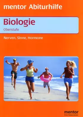 Couverture du produit · Mentor Abiturhilfe. Biologie Oberstufe. Nerven, Sinne, Hormone