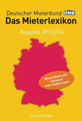 Couverture du produit · Das Mieterlexikon - Ausgabe 2013/2014: Neues Mietrecht inklusive aller Änderungen