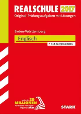 Couverture du produit · STARK Abschlussprüfung Realschule Baden-Württemberg - Englisch: Original-Prüfungsaufgaben mit Lösungen 2011-2016. Mit Kurzgramm