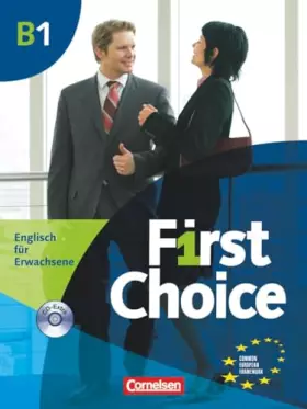 Couverture du produit · First Choice - Englisch für Erwachsene - B1: Kursbuch - Mit Magazine CD, Classroom CD, Phrasebook
