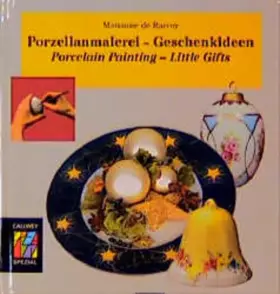Couverture du produit · Porzellanmalerei - Geschenkideen /Porcelain Painting - Little Gifts: Zeichnungen, Entwürfe, Beispiele. Dtsch.-Engl.