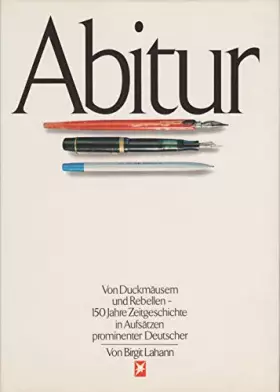 Couverture du produit · Abitur: Von Duckmäusern und Rebellen - 150 Jahre Zeitgeschichte in Aufsätzen prominenter Deutscher (Stern-Bücher)
