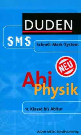 Couverture du produit · Schnell-Merk-System Abi Physik: Schnell-Merck-System. 11. Klasse bis Abitur (Duden SMS - Schnell-Merk-System)