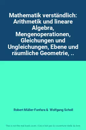 Couverture du produit · Mathematik verständlich: Arithmetik und lineare Algebra, Mengenoperationen, Gleichungen und Ungleichungen, Ebene und räumliche 