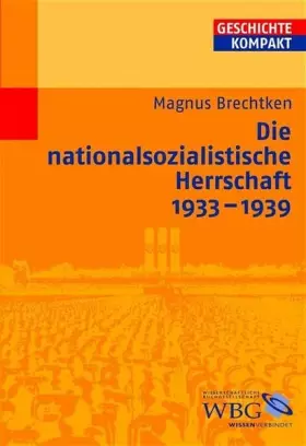 Couverture du produit · Die nationalsozialistische Herrschaft 1933-1939 (Geschichte Kompakt)