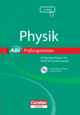 Couverture du produit · Abi Prüfungstrainer: Physik: Buch mit CD-ROM. Über 20 Originalprüfungen mit Schritt-für-Schritt-Lösungen