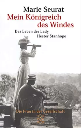 Couverture du produit · Mein Königreich des Windes: Das Leben der Lady Hester Stanhope. Roman. Aus d. Französ. v. Cornelia Lauber