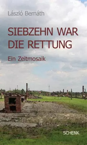 Couverture du produit · Siebzehn war die Rettung: Ein Zeitmosaik