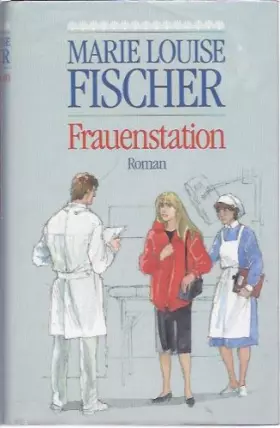 Couverture du produit · Marie Louise Fischer: Frauenstation - Verlag: Bertelsmann