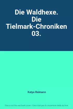 Couverture du produit · Die Waldhexe. Die Tielmark-Chroniken 03.
