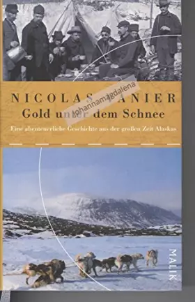 Couverture du produit · Gold unter dem Schnee: Eine abenteuerliche Geschichte aus der großen Zeit Alaskas