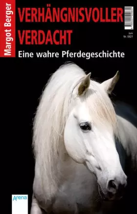 Couverture du produit · Verhängnisvoller Verdacht: Eine wahre Pferdegeschichte: