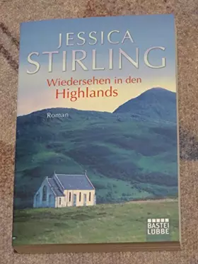 Couverture du produit · Wiedersehen in den Highlands: Roman: Roman. Deutsche Erstausgabe (Allgemeine Reihe. Bastei Lübbe Taschenbücher)