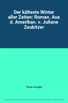 Couverture du produit · Der kälteste Winter aller Zeiten: Roman. Aus d. Amerikan. v. Juliane Zaubitzer
