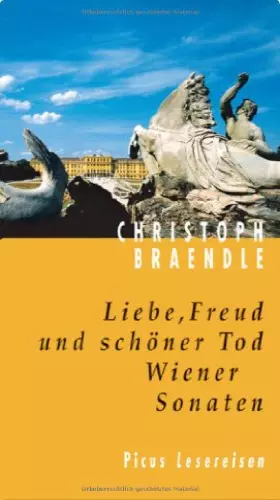 Couverture du produit · Liebe, Freud und schöner Tod: Wiener Sonaten (Picus Lesereisen)