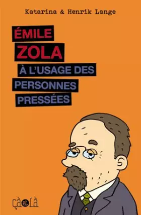 Couverture du produit · Emile Zola à l'usage des personnes pressées