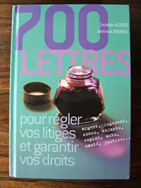 Couverture du produit · 700 lettres pour régler vos litiges et garantir vos droits