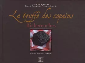 Couverture du produit · La truffe des copains : Richerenches