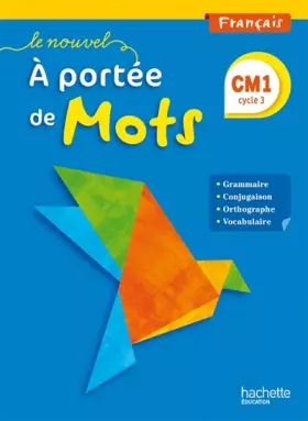 Couverture du produit · Le Nouvel A portée de mots - Français CM1 - Livre élève - Ed. 2015