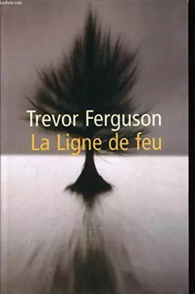 Couverture du produit · LA LIGNE DE FEU