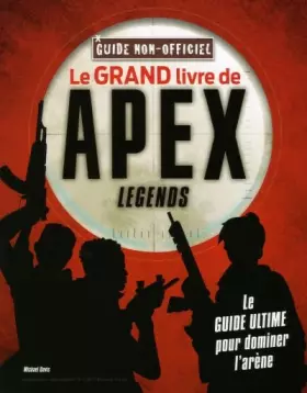 Couverture du produit · Le grand livre de Apex Legends non officiel