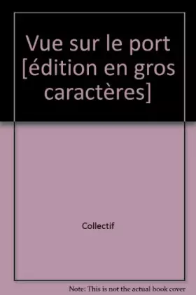 Couverture du produit · Vue sur le port [édition en gros caractères]