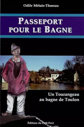 Couverture du produit · Passeport pour le Bagne - un Tourangeau au Bagne de Toulon