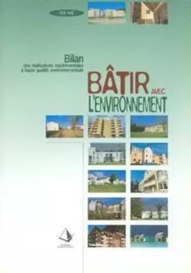 Couverture du produit · Bâtir avec l'environnement (Bilan des réalisations expérimentales à haute qualité environnementale (REX HQE))