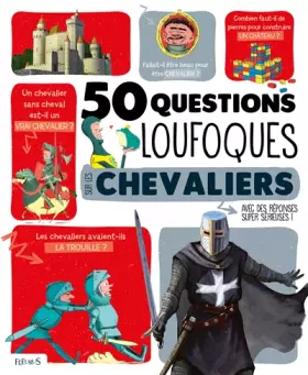 Couverture du produit · 50 questions loufoques sur les chevaliers