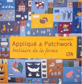 Couverture du produit · Appliqué et patchwork : Bestiaire de la ferme, grands et petits quilts