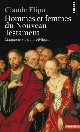 Couverture du produit · Hommes et Femmes du Nouveau Testament: Cinquante portraits bibliques