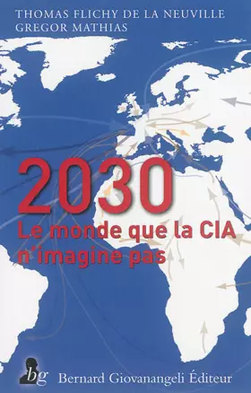 Couverture du produit · Le monde en 2030 : Celui que la CIA n'imagine pas