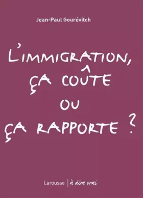 Couverture du produit · L'immigration, ça coûte ou ça rapporte ?