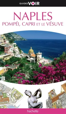 Couverture du produit · Naples, Pompéi, Capri et le Vésuve