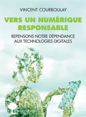 Couverture du produit · Vers un numérique responsable: Repensons notre dépendance aux technologies digitales