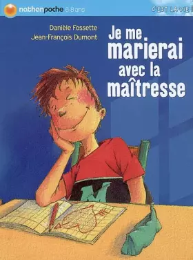 Couverture du produit · Je me marierai avec la maîtresse
