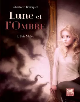 Couverture du produit · Lune et l'Ombre - tome 1 Fuir Malco (1)