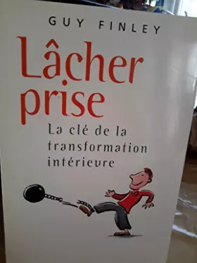 Couverture du produit · Lâcher prise La cle de la transformation interieure